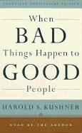 When Bad Things Happen to Good People: 20th Anniversary Edition, with a New Preface by the Author