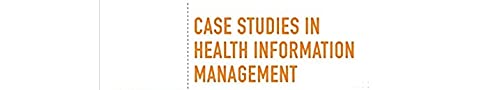 Case Studies in Health Information Management