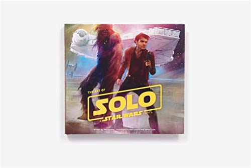 The Art of Solo: A Star Wars Story