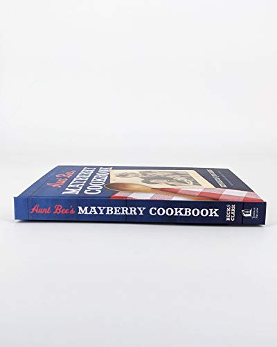 Aunt Bee's Mayberry Cookbook: Recipes and Memories from America’s Friendliest Town (60th Anniversary edition)