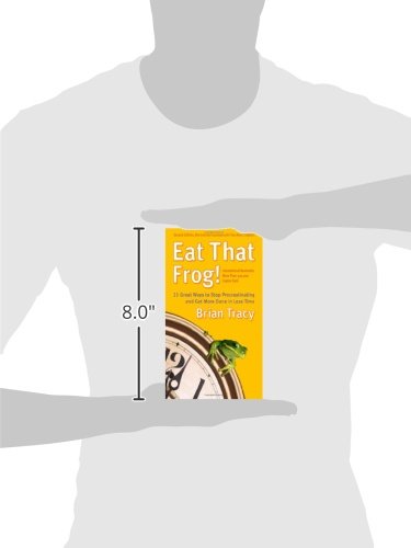 Eat That Frog!: 21 Great Ways to Stop Procrastinating and Get More Done in Less Time