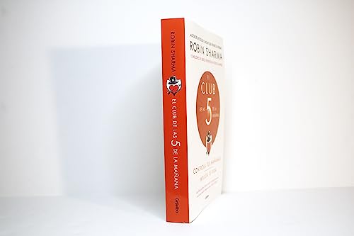 El Club de las 5 de la mañana: Controla tus mañanas, impulsa tu vida / The 5 AM Club: Own Your Morning. Elevate Your Life. (Spanish Edition)