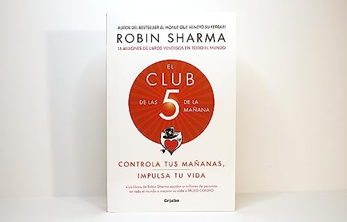 El Club de las 5 de la mañana: Controla tus mañanas, impulsa tu vida / The 5 AM Club: Own Your Morning. Elevate Your Life. (Spanish Edition)