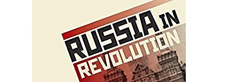 Russia in Revolution: An Empire in Crisis, 1890 to 1928