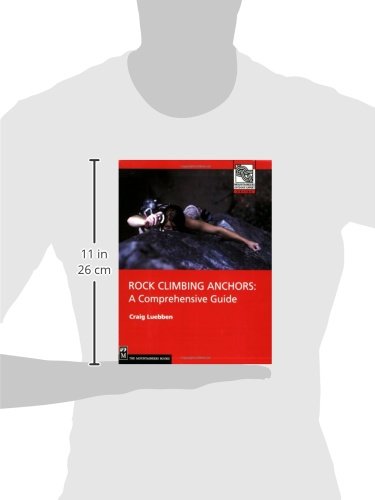 Rock Climbing Anchors: A Comprehensive Guide (The Mountaineers Outdoor Experts Series)