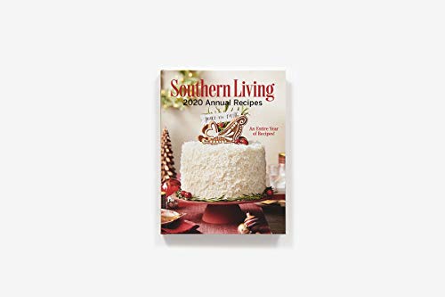 Southern Living 2020 Annual Recipes: An Entire Year of Recipes