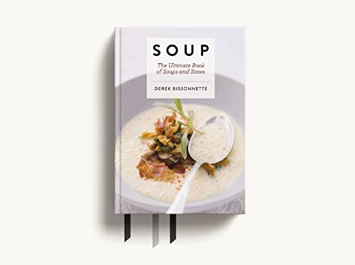 Soup: The Ultimate Book of Soups and Stews (Soup Recipes, Comfort Food Cookbook, Homemade Meals, Gifts for Foodies)