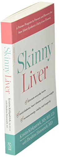 Skinny Liver: A Proven Program to Prevent and Reverse the New Silent Epidemic--Fatty Liver Disease