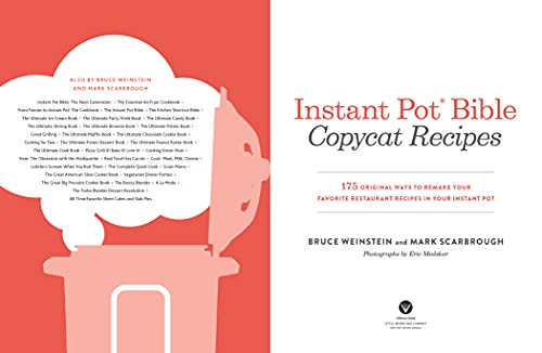 Instant Pot Bible: Copycat Recipes: 175 Original Ways to Remake Your Favorite Restaurant Recipes in Your Instant Pot (Instant Pot Bible, 4)