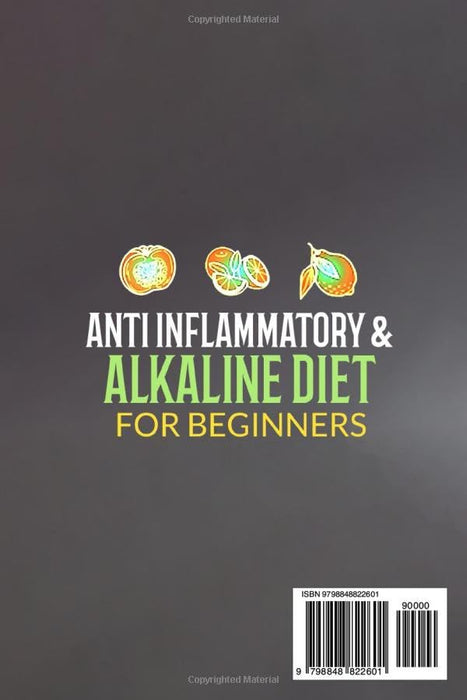 Anti Inflammatory & Alkaline Diet For Beginners: A Natural Path For Life-Long Health | How To Detox Your Body And Reduce Inflammation The Quick & Easy Way