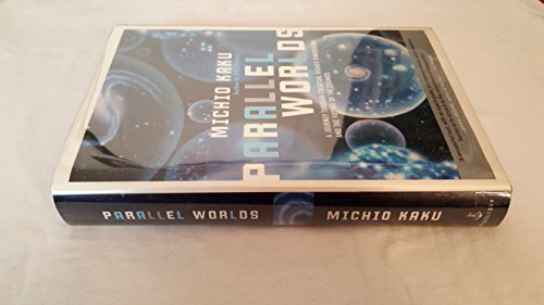 Parallel Worlds: A journey through creation, higher dimensions, and the future of the cosmos