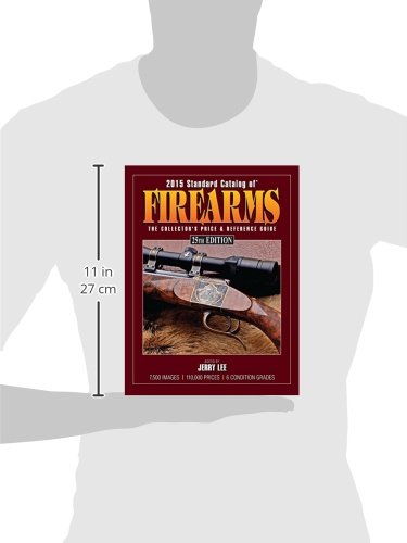 2015 Standard Catalog of Firearms: The Collector's Price & Reference Guide (Standard Catalog, 2015)