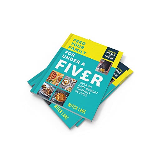 Feed Your Family for Under a Fiver: Over 80 budget-friendly, super simple recipes for the whole family from TikTok star Meals by Mitch