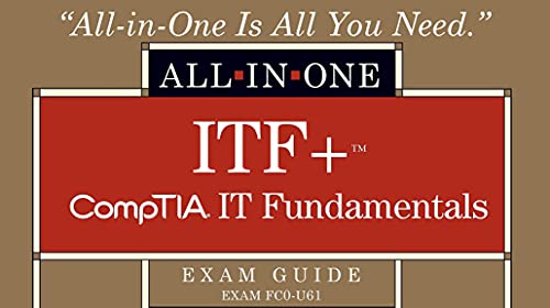 Itf+ Comptia It Fundamentals All-In-One Exam Guide, Second Edition (Exam Fc0-U61)