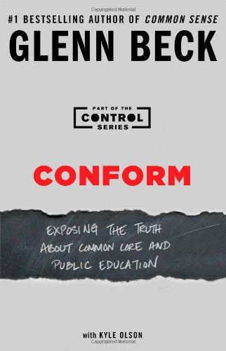 Conform: Exposing the Truth About Common Core and Public Education (2) (The Control Series)