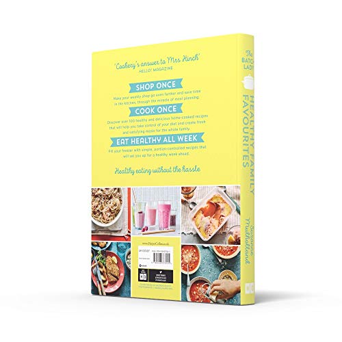 The Batch Lady: Healthy Family Favourites: Over 100 delicious, easy recipes from a Sunday Times best-selling author, perfect for creating healthy meals that feed the whole family