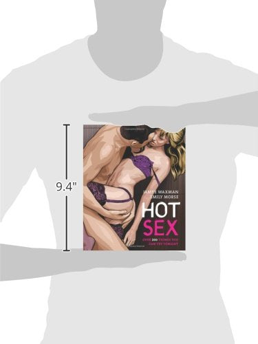 Hot Sex: Over 200 Things You Can Try Tonight!