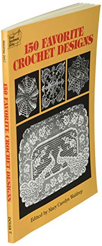 150 Favorite Crochet Designs (Dover Knitting, Crochet, Tatting, Lace)