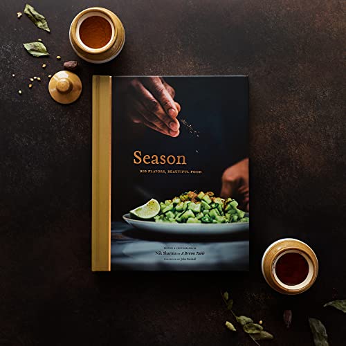 Season: Big Flavors, Beautiful Food (Indian Cookbook, Books about Indian Seasoning, Beautiful Cookbooks)