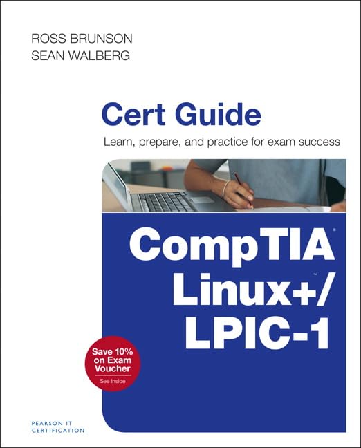 CompTIA Linux+ / LPIC-1 Cert Guide: (Exams LX0-103 & LX0-104/101-400 & 102-400) (Certification Guide)