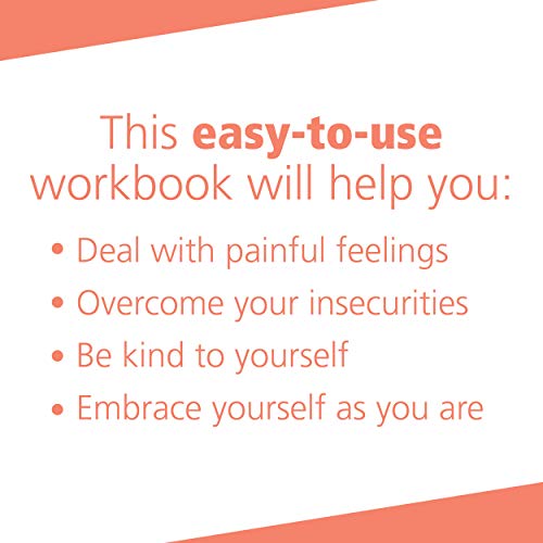 The Self-Compassion Workbook for Teens: Mindfulness and Compassion Skills to Overcome Self-Criticism and Embrace Who You Are