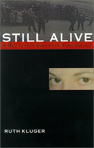 Still Alive: A Holocaust Girlhood Remembered (The Helen Rose Scheuer Jewish Women's Series)