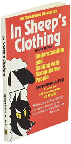 In Sheep's Clothing: Understanding and Dealing with Manipulative People