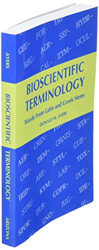 Bioscientific Terminology : words from Latin and Greek stems