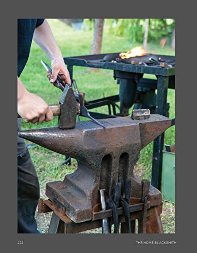 The Home Blacksmith: Tools, Techniques, and 40 Practical Projects for the Home Blacksmith (CompanionHouse Books) Beginner's Guide; Step-by-Step Directions & Over 500 Photos to Help You Start Smithing