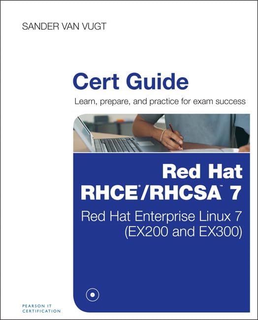 Red Hat RHCSA/RHCE 7 Cert Guide: Red Hat Enterprise Linux 7 (EX200 and EX300) (Certification Guide)