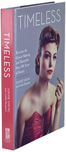 Timeless: Recreate the Classic Makeup and Hairstyles from 100 Years of Beauty