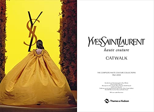 Yves Saint Laurent Catwalk: The Complete Haute Couture Collections 1962-2002 /anglais