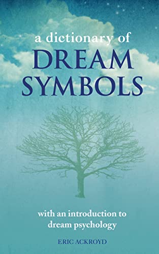 A Dictionary of Dream Symbols: With an Introduction to Dream Psychology