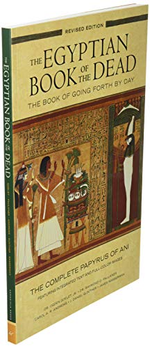 The Egyptian Book of the Dead: The Book of Going Forth by DayThe Complete Papyrus of Ani Featuring Integrated Text and Full-Color Images