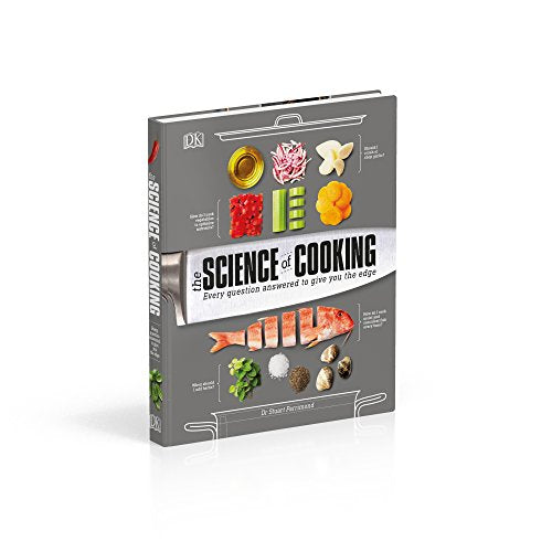 The Science of Cooking: Every Question Answered to Give You The Edge