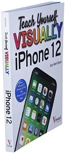 Teach Yourself VISUALLY iPhone 12, 12 Pro, and 12 Pro Max (Teach Yourself VISUALLY (Tech))