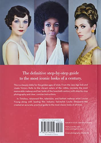 Timeless: Recreate the Classic Makeup and Hairstyles from 100 Years of Beauty