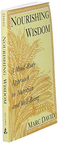 Nourishing Wisdom: A Mind-Body Approach to Nutrition and Well-Being