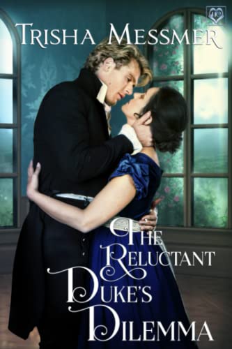 The Reluctant Duke's Dilemma: A Regency Era Romance (The Hope Clinic)