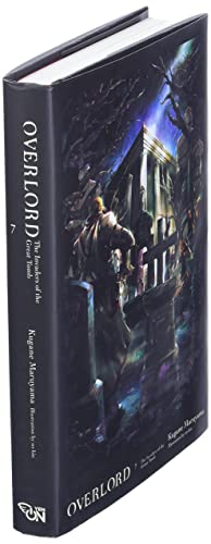 Overlord, Vol. 7 (light novel): The Invaders of the Great Tomb (Overlord, 7)