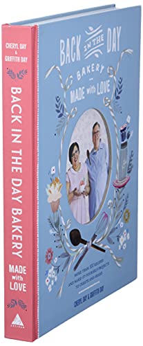 Back in the Day Bakery Made with Love: More than 100 Recipes and Make-It-Yourself Projects to Create and Share