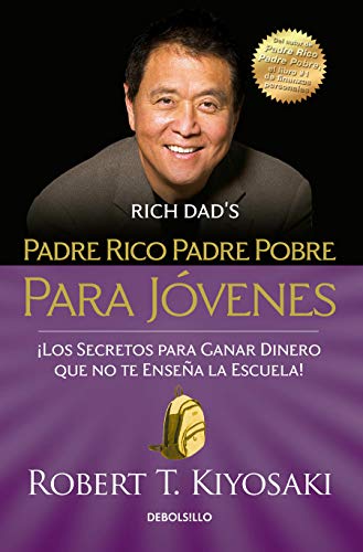 Padre rico padre pobre para jóvenes / Rich Dad Poor Dad for Teens (Spanish Edition)