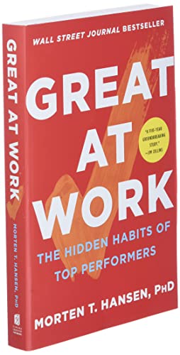 Great at Work: The Hidden Habits of Top Performers