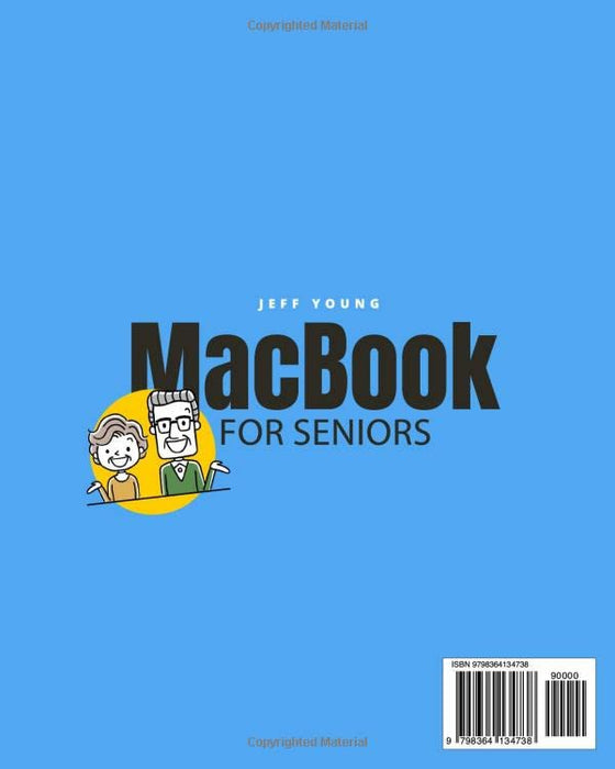 MacBook For Seniors: The Most Comprehensive and Intuitive Guide on How to Master Your New MacBook Pro and Air, Unlock All Their Features With Tips and Tricks And Step by Step Illustrations