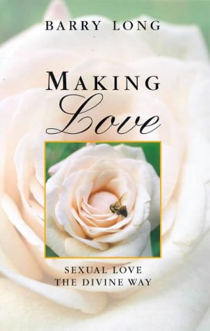 Making Love: Sexual Love the Divine Way