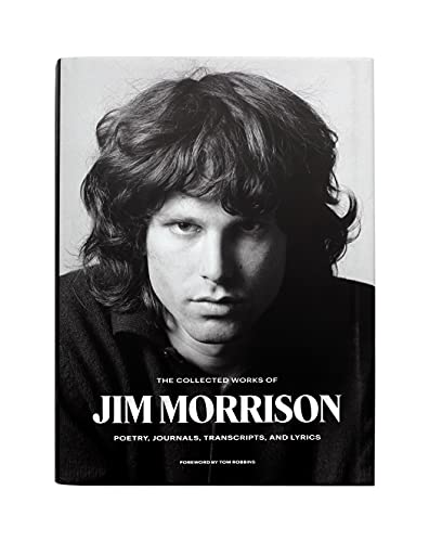 The Collected Works of Jim Morrison: Poetry, Journals, Transcripts, and Lyrics