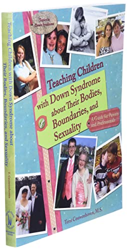 Teaching Children with Down Syndrome about Their Bodies, Boundaries, and Sexuality (Topics in Down Syndrome)