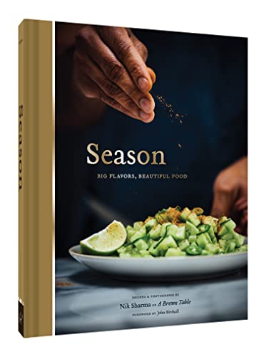 Season: Big Flavors, Beautiful Food (Indian Cookbook, Books about Indian Seasoning, Beautiful Cookbooks)