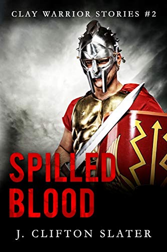 Spilled Blood (Clay Warrior Stories)