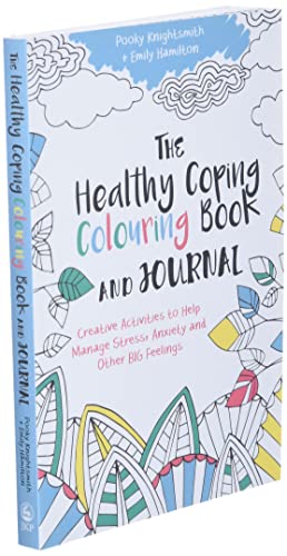 The Healthy Coping Colouring Book and Journal: Creative Activities to Help Manage Stress, Anxiety and Other Big Feelings